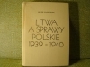 LITWA A SPRAWY POLSKIE 1939-1940 ; PIOTR ŁOSSOWSKI