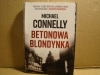 BETONOWA BLONDYNKA ; MICHAEL CONNELLY