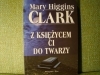 Z KSIĘŻYCEM CI DO TWARZY ; MARY HIGGINS CLARK