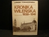 KRONIKA WILEŃSKA 1939-1941 ; LONGIN TOMASZEWSKI